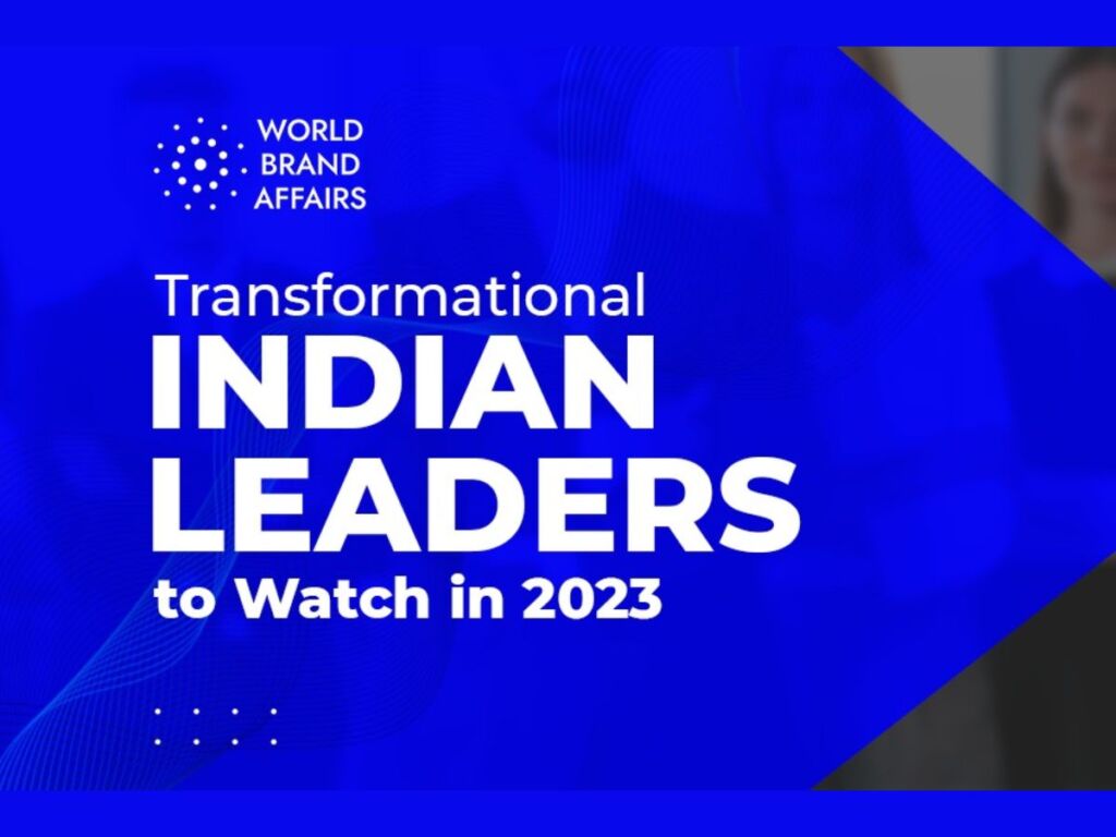 World Brand Affairs releases the list of Transformational Indian Leaders to Watch in 2023