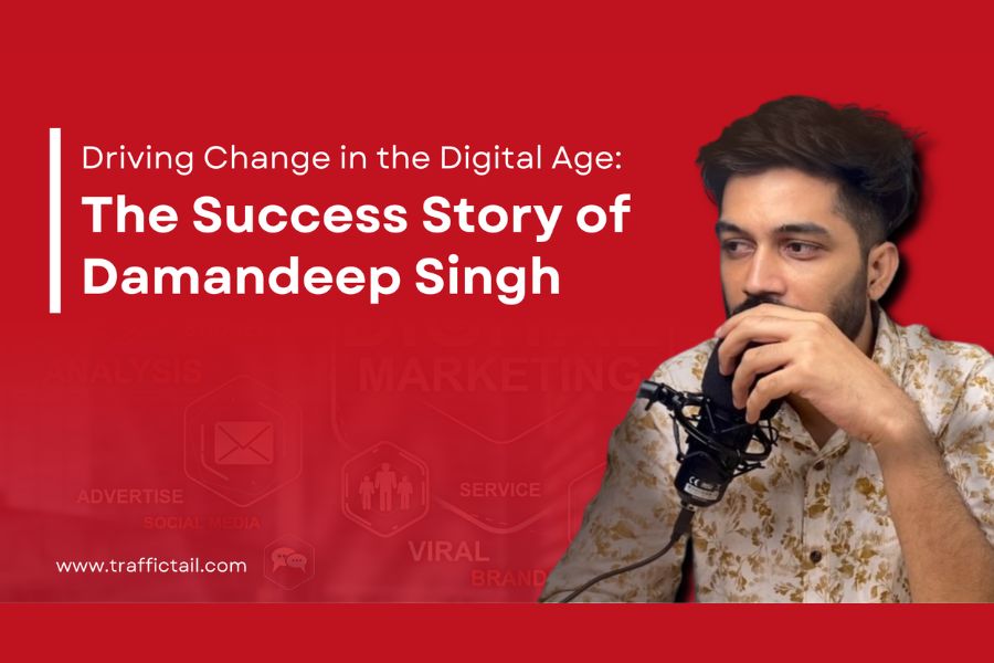 Innovative Strategies for the Digital Age: The Story of Traffic Tail and Damandeep Singh