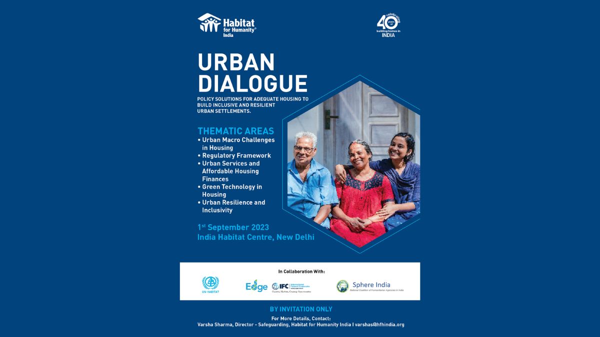 Habitat for Humanity India to organise an Urban Dialogue focused on Policy Solutions for Affordable Housing in New Delhi
