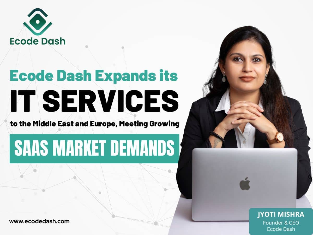 Ecode Dash Expands its IT Services to the Middle East and Europe, Meeting Growing SaaS Market Demands