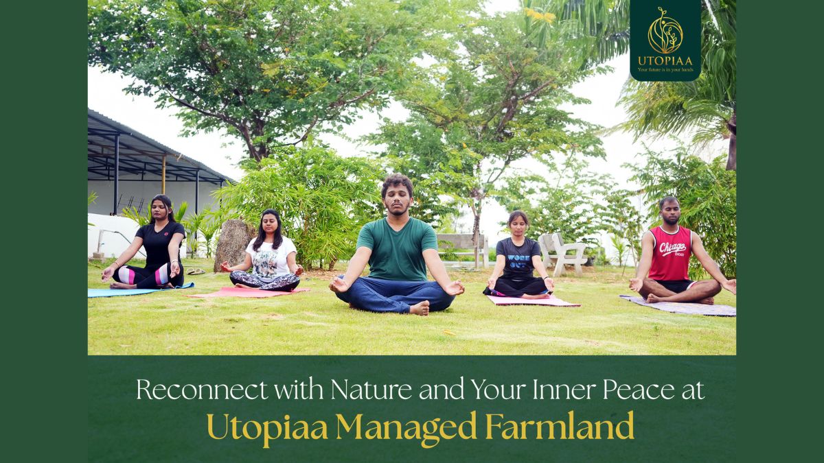 Reconnect with Nature and Your Inner Peace at Utopiaa Managed Farmlands