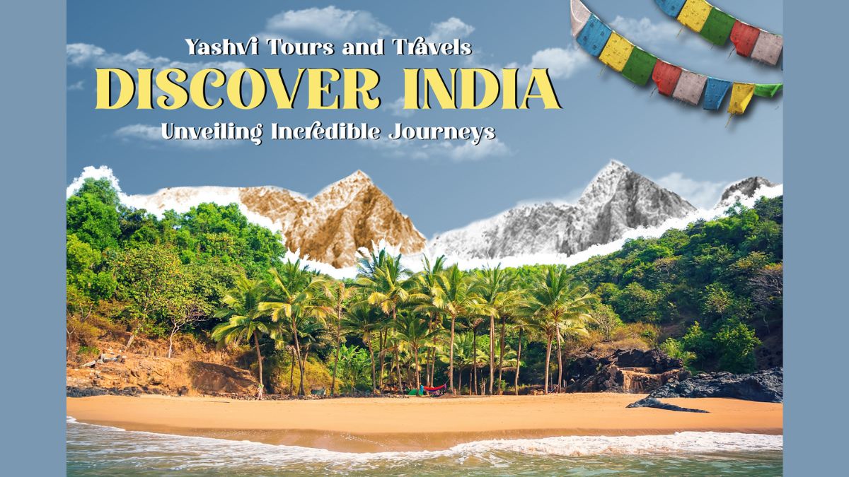 Discover India with Yashvi Tours and Travels: Unveiling Incredible Journeys