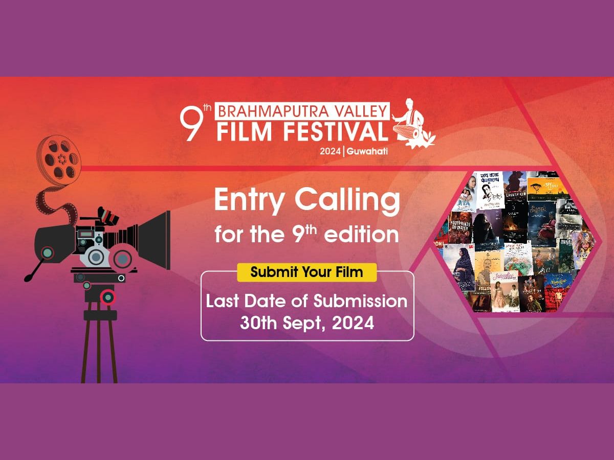 9th Brahmaputra Valley Film Festival Invites Entries from Across India Entries for both Competitive and Non-Competitive categories are open