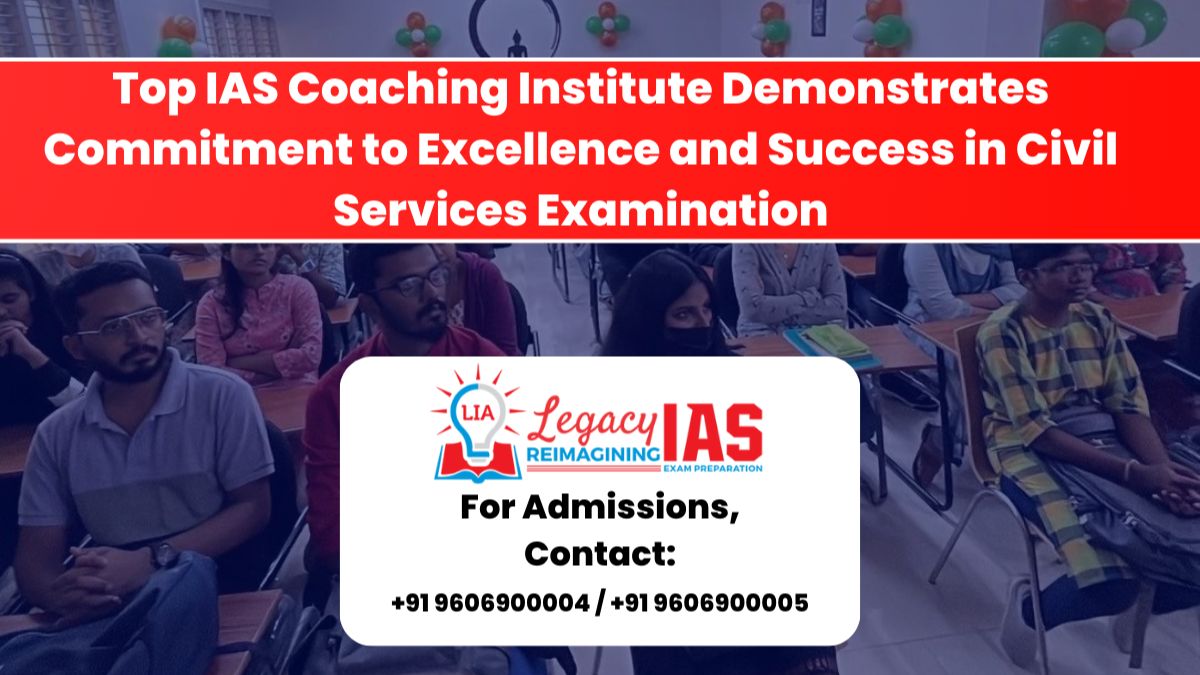 IAS Coaching Institute Demonstrates Commitment to Excellence and Success in Civil Services Examination